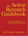 The Action Research Guidebook: A Four-Step Process for Educators and School Teams