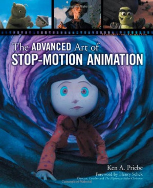 The Advanced Art of Stop-Motion Animation By Ken A. Priebe - 9780495807490