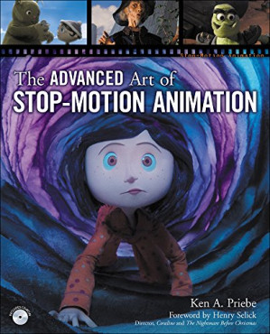 The Advanced Art of Stop-Motion Animation By Ken A. Priebe - 9780495830146
