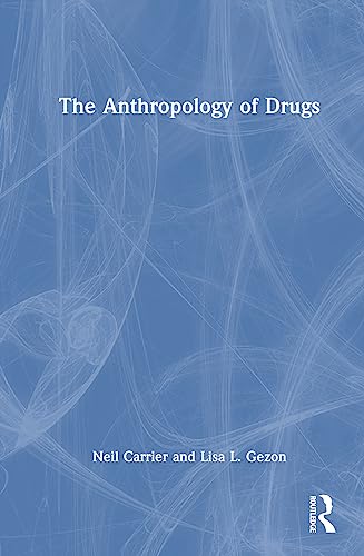 The Anthropology of Drugs - 9780367625245