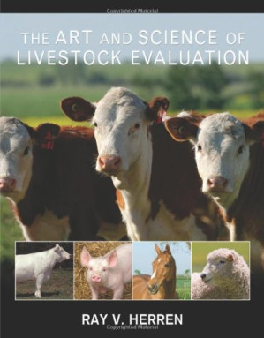 The Art and Science of Livestock Evaluation By Ray V Herren