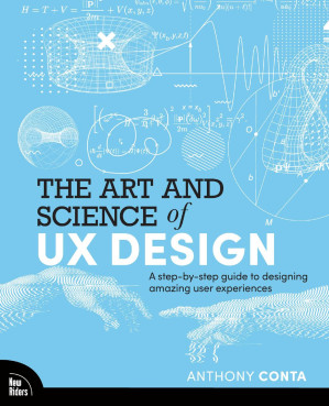 The Art and Science of UX Design: A step-by-step guide to designing amazing user experiences - Anthony Conta - 9780138060268
