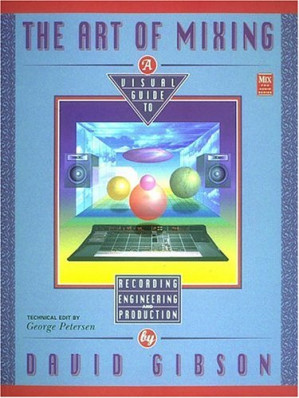 The Art of Mixing By David Gibson, George Petersen