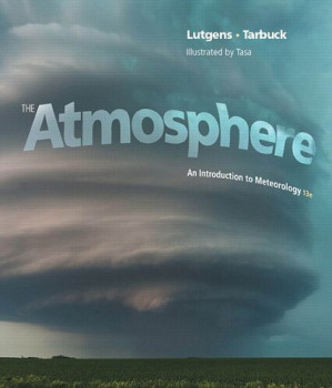 The Atmosphere. An Introduction to Meteorology - Frederick K. Lutgens, Edward J. Tarbuck, Dennis Tasa