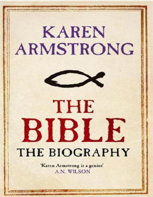 The Bible. The biography By Armstrong Karen