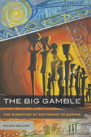 The Big Gamble: The Migration of Eritreans to Europe