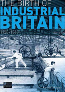 The Birth of Industrial Britain : Social Change, 1750–1850 - Kenneth Morgan