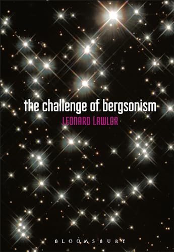 The Challenge of Bergsonism - 9780826468024