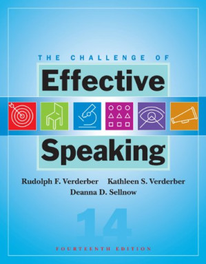 The Challenge of Effective Speaking By Rudolph F. Verderber, Kathleen S. Verderber, Deanna D. Sellnow - 9780495101796