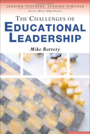 The Challenges of Educational Leadership (Leading Teachers, Leading Schools Series)
