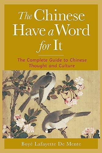 The Chinese have a word for it ; the complete guide to Chinese thought and culture