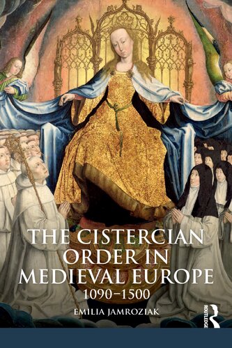 The Cistercian Order in Medieval Europe: 1090-1500 (The Medieval World) - Emilia Jamroziak