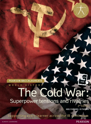 The Cold War (Superpower Tensions and Rivalries) - Keely Rogers, Jo Thomas