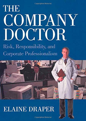 The Company Doctor: Risk, Responsibility, and Corporate Professionalism