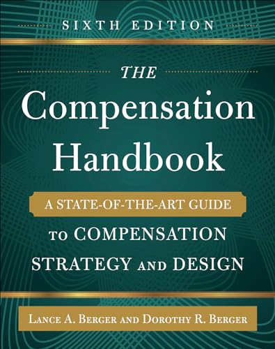 The Compensation Handbook. A State-of-the-Art Guide to Compensation Strategy and Design 6th