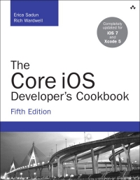 The Core iOS Developer's Cookbook, 5th Edition - Erica Sadun, Rich Wardwell