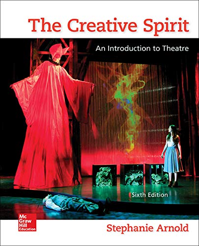 The Creative Spirit: An Introduction to Theatre - 6th Edition