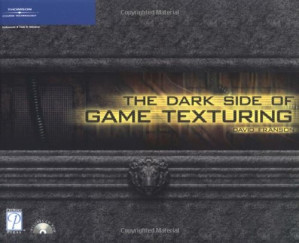 The Dark Side of Game Texturing By David Franson - 9781592009954