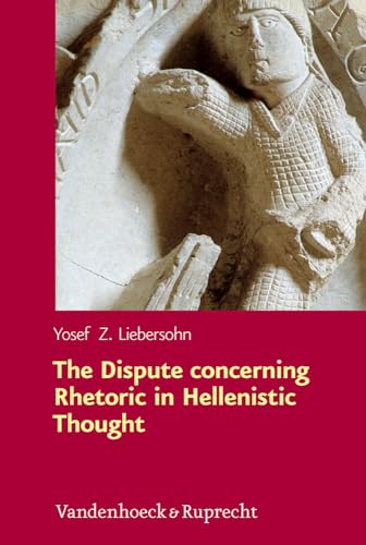 The Dispute concerning Rhetoric in Hellenistic Thought