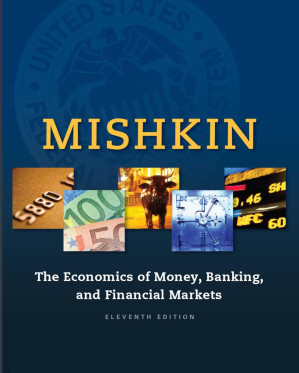 The Economics of Money, Banking, and Financial Markets: Eleventh Edition - Frederic S. Mishkin