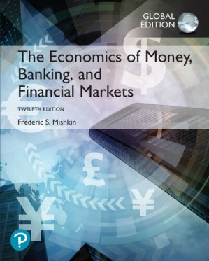 The Economics of Money, Banking, and Financial Markets, Global Edition - Frederic S. Mishkin