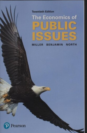 The Economics of Public Issues - Roger LeRoy Miller; Douglass Cecil North; Daniel K. Benjamin