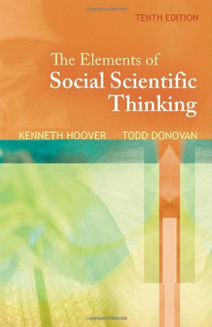 The Elements of Social Scientific Thinking By Kenneth R. Hoover, Todd Donovan