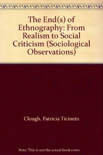 The End(s) of Ethnography: From Realism to Social Criticism