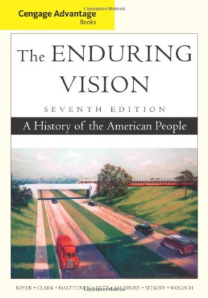 The Enduring Vision: a History of the American People By Paul S. Boyer, Clifford E. Clark, Karen Halttunen, Joseph F. Kett, Neal Salisbury