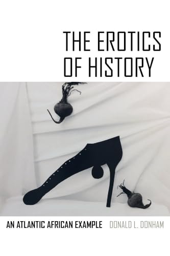 The Erotics of History: An Atlantic African Example