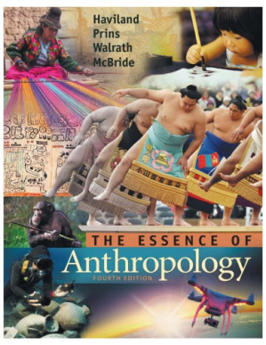 The Essence of Anthropology By William A. Haviland, Harald E.L. Prins, Dana Walrath, Bunny McBride - 9781285429458