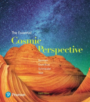 The Essential Cosmic Perspective (8th Edition) - Jeffrey O. Bennett, Megan O. Donahue, Nicholas Schneider, Mark Voit