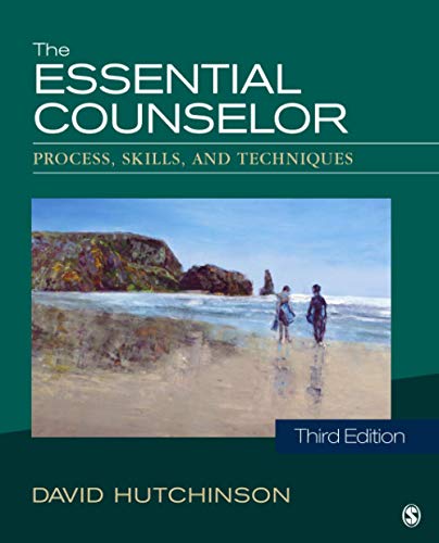The Essential Counselor: Process, Skills, and Techniques 3rd Edition