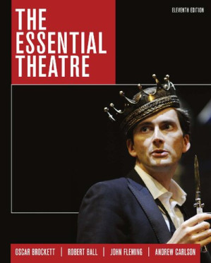 The Essential Theatre By Oscar Brockett, Robert Ball, John Fleming, Andrew Carlson