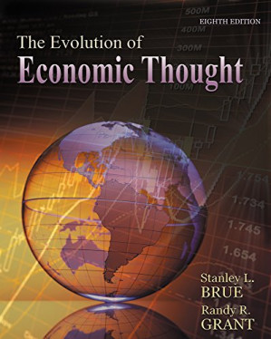 The Evolution of Economic Thought By Stanley Brue, Randy Grant