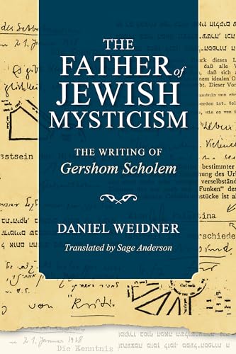 The Father of Jewish Mysticism: The Writing of Gershom Scholem