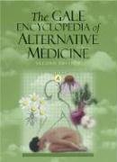 The Gale Encyclopedia of Alternative Medicine - 4 Volume set 1 By Jacqueline L. Longe