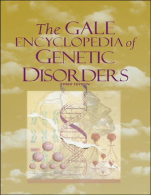 The Gale Encyclopedia of Genetic Disorders, Third Edition By Laurie J. Fundukian