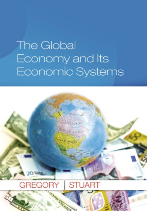 The Global Economy and Its Economic Systems By Paul R. Gregory and Robert C. Stuart
