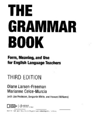 The Grammar Book - Form, Meaning and Use for English Language Teachers (Properly Bookmarked) By Diane Larsen-Freeman, Marianne Celce-Murcia