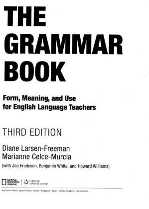 The Grammar Book: Form, Meaning, and Use for English Language Teachers By Diane Larsen-Freeman, Marianne Celce-Murcia
