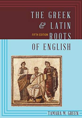 The Greek & Latin Roots of English - 5th Edition