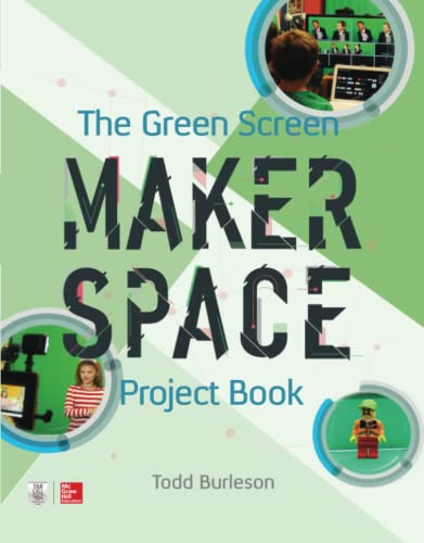 The Green Screen Makerspace Project Book - 9781260019957