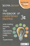 The Handbook of Competency Mapping : Understanding, Designing and Implementing Competency Models in Organizations