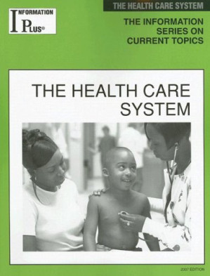The Health Care System (Information Plus Reference Series) By Barbara Wexler - 9781413033908