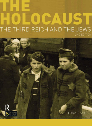 The Holocaust: The Third Reich and the Jews (Seminar Studies) - David Engel