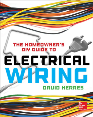 The Homeowner's DIY Guide to Electrical Wiring 1, 2014