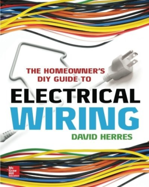 The Homeowner's DIY Guide to Electrical Wiring  2015