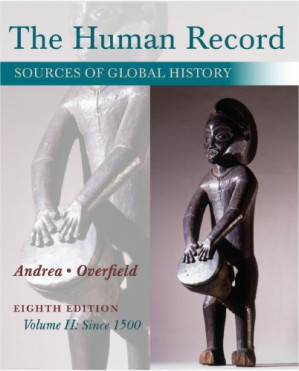The Human Record: Sources of Global History, Volume 2: Since 1500 (8th Edition) 2 By Alfred J Andrea, James H Overfield - 9781285870236
