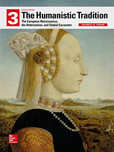 The Humanistic Tradition, Book 3: European Renaissance Reformation Global Encounter - 7th Edition